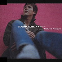 米倉利紀「 ＭＡＮＨＡＴＴＡＮ，ＮＹ　＊＊＊＊＊」