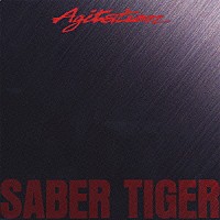 ＳＡＢＥＲ　ＴＩＧＥＲ「 ＡＧＩＴＡＴＩＯＮ」