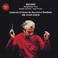 コリン・デイヴィス「 ブラームス：交響曲第３番＆悲劇的序曲」