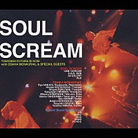 ＳＯＵＬ　ＳＣＲＥＡＭ「 ＴＯＵＲ　２００２　ＦＵＴＵＲＥ　ＩＳ　ＮＯＷ　ｗｉｔｈ　ＯＳＡＫＡ　ＭＯＮＡＵＲＡＩＬ　＆　ＳＰＥＣＩＡＬ　ＧＵＥＳＴＳ」