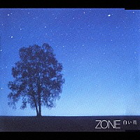 ＺＯＮＥ「 白い花」