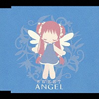 ＡＮＧＥＬ「 ＳＷＥＥＴ」