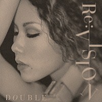 ＤＯＵＢＬＥ「 Ｒｅ：ＶＩＳＩＯＮ」