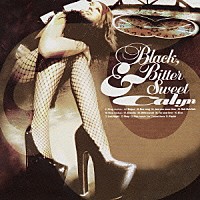 Ｃａｌｙｎ「 “Ｂｌａｃｋ，Ｂｉｔｔｅｒ＆Ｓｗｅｅｔ”」