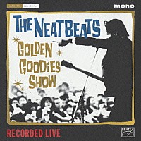 ＴＨＥ　ＮＥＡＴＢＥＡＴＳ「 ＧＯＬＤＥＮ　ＧＯＯＤＩＥＳ　ＳＨＯＷ」