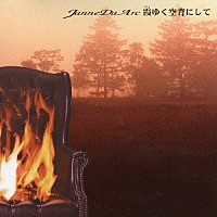 Ｊａｎｎｅ　Ｄａ　Ａｒｃ「 霞ゆく空背にして」