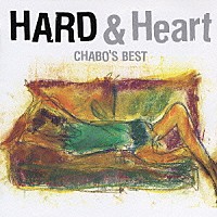 仲井戸麗市「 ＣＨＡＢＯ’Ｓ　ＢＥＳＴ　ＨＡＲＤ＆Ｈｅａｒｔ　［ＨＡＲＤ］」