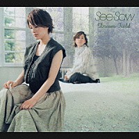 Ｓｅｅ－Ｓａｗ「 Ｄｒｅａｍ　Ｆｉｅｌｄ」