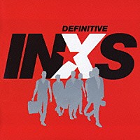 ＩＮＸＳ「 デフィニティヴＩＮＸＳ：ザ・ベスト」