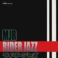 ＭＪＲ「 ライダージャズ」