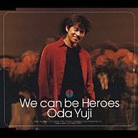 織田裕二「 Ｗｅ　ｃａｎ　ｂｅ　Ｈｅｒｏｅｓ」