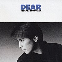 徳永英明「 ＤＥＡＲ」