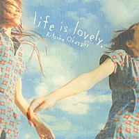 岡崎律子「 ｌｉｆｅ　ｉｓ　ｌｏｖｅｌｙ．」