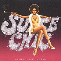 ＳＵＩＴＥ　ＣＨＩＣ「 ＷＨＥＮ　ＰＯＰ　ＨＩＴＳ　ＴＨＥ　ＦＡＮ」