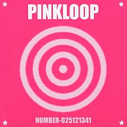 ＰＩＮＫＬＯＯＰ「ＮＵＭＢＥＲ－０２５１２１３４１」