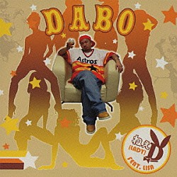 ＤＡＢＯ「ねぇ　Ｄ［ＬＡＤＹ］ｆｅａｔ．ＬＩＳＡ」