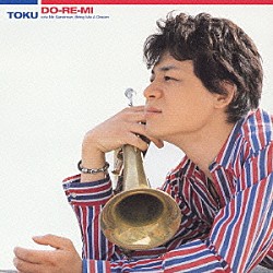 ＴＯＫＵ「ＤＯ－ＲＥ－ＭＩ（ドレミの歌）」