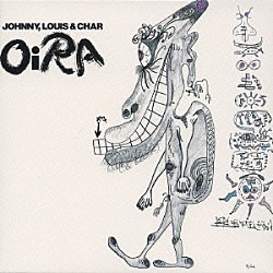 ＪＯＨＮＮＹ，ＬＯＵＩＳ　＆　ＣＨＡＲ「ＯｉＲＡ」