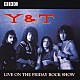 Ｙ＆Ｔ「ライヴ・オン・ザ・フライデイ・ロック・ショウ」