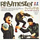 ＲＨＹＭＥＳＴＥＲ「ウワサの伴奏～ＡＮＤ　ＴＨＥ　ＢＡＮＤ　ＰＬＡＹＥＤ　ＯＮ～」