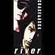 ＣＨＡＧＥ＆ＡＳＫＡ「ｒｉｖｅｒ」