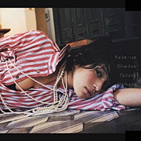 上原多香子「 Ｍａｋｅ－ｕｐ　Ｓｈａｄｏｗ」