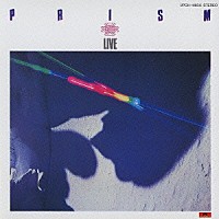 ＰＲＩＳＭ「 ＬＩＶＥ」