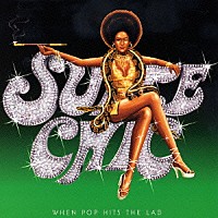 ＳＵＩＴＥ　ＣＨＩＣ「 ＷＨＥＮ　ＰＯＰ　ＨＩＴＳ　ＴＨＥ　ＬＡＢ」