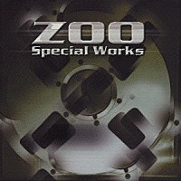 ＺＯＯ「 ゴールデン☆ベスト　ＺＯＯ／Ｓｐｅｃｉａｌ　Ｗｏｒｋｓ」