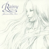 Ｊａｎｎｅ　Ｄａ　Ａｒｃ「 Ｒａｉｎｙ　～愛の調べ～」