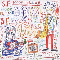 Ｓ，Ｆ，「 ＭＯＯＤ　ＤＥＬＵＸＥ」