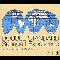 Ｓｕｎａｇａ　ｔ　Ｅｘｐｅｒｉｅｎｃｅ「 ＤＯＵＢＬＥ　ＳＴＡＮＤＡＲＤ」