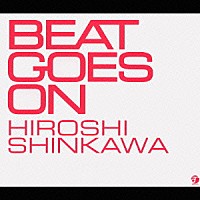 新川博「 ＢＥＡＴ　ＧＯＥＳ　ＯＮ」