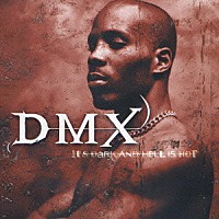 ＤＭＸ「 イッツ・ダーク・アンド・ヘル・イズ・ホット」