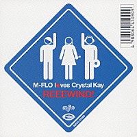 ｍ－ｆｌｏ　ｌｏｖｅｓ　Ｃｒｙｓｔａｌ　Ｋａｙ「 ＲＥＥＥＷＩＮＤ！」