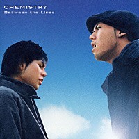 ＣＨＥＭＩＳＴＲＹ「 Ｂｅｔｗｅｅｎ　ｔｈｅ　Ｌｉｎｅｓ」