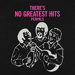 ＰＥＮＰＡＬＳ「ＴＨＥＲＥ’Ｓ　ＮＯ　ＧＲＥＡＴＥＳＴ　ＨＩＴＳ」