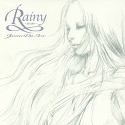 Ｊａｎｎｅ　Ｄａ　Ａｒｃ「Ｒａｉｎｙ　～愛の調べ～」