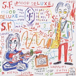 Ｓ，Ｆ， 藤井尚之 Ｋｅｎｊｉ　Ｊａｍｍｅｒ「ＭＯＯＤ　ＤＥＬＵＸＥ」