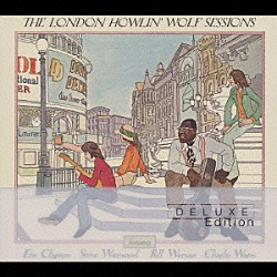 ハウリン・ウルフ「ザ・ロンドン・ハウリン・ウルフ・セッションズ　＋１５　＜デラックス・エディション＞」