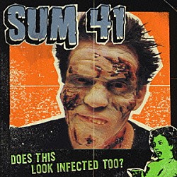 ＳＵＭ　４１「ダズ・ディス・ルック・インフェクテッド・トゥー？」