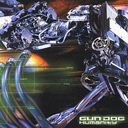 ＧＵＮ　ＤＯＧ「Ｈｕｍａｎｉｔｙ」