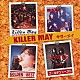 ＫＩＬＬＥＲ　ＭＡＹ「キラーメイ　ゴールデン☆ベスト」