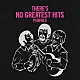 ＰＥＮＰＡＬＳ「ＴＨＥＲＥ’Ｓ　ＮＯ　ＧＲＥＡＴＥＳＴ　ＨＩＴＳ」