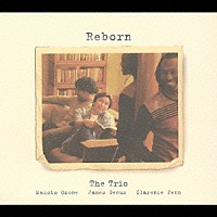 小曽根真　ＴＨＥ　ＴＲＩＯ「 Ｒｅｂｏｒｎ」