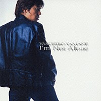 山根康広「 Ｉ’ｍ　Ｎｏｔ　Ａｌｏｎｅ」