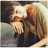 Ｎａｏ「 Ｅｖｅｒｙｔｈｉｎｇ」