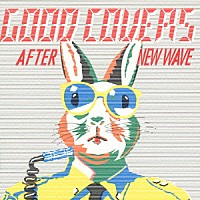 （オムニバス）「 ＧＯＯＤ　ＣＯＶＥＲＳ　ＡＦＴＥＲ　ＮＥＷ　ＷＡＶＥ」