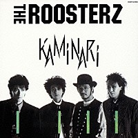 ＴＨＥ　ＲＯＯＳＴＥＲＺ「 ＫＡＭＩＮＡＲＩ」