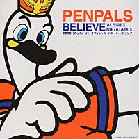 ＰＥＮＰＡＬＳ「 ＢＥＬＩＥＶＥ　ＡＬＢＩＲＥＸ　ＮＩＩＧＡＴＡ　ＭＩＸ　２００３　「Ｇｏ　ｆｏｒ　Ｊ１」オフィシャル　サポーターズ　ソング」